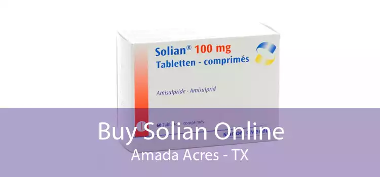 Buy Solian Online Amada Acres - TX