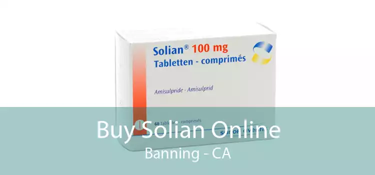 Buy Solian Online Banning - CA