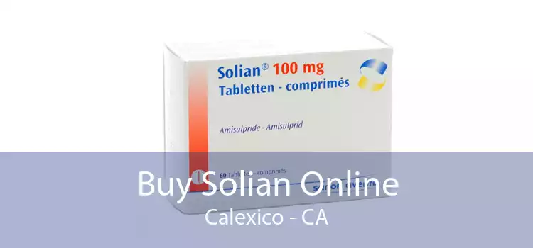 Buy Solian Online Calexico - CA