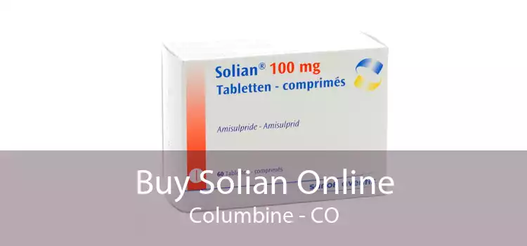 Buy Solian Online Columbine - CO